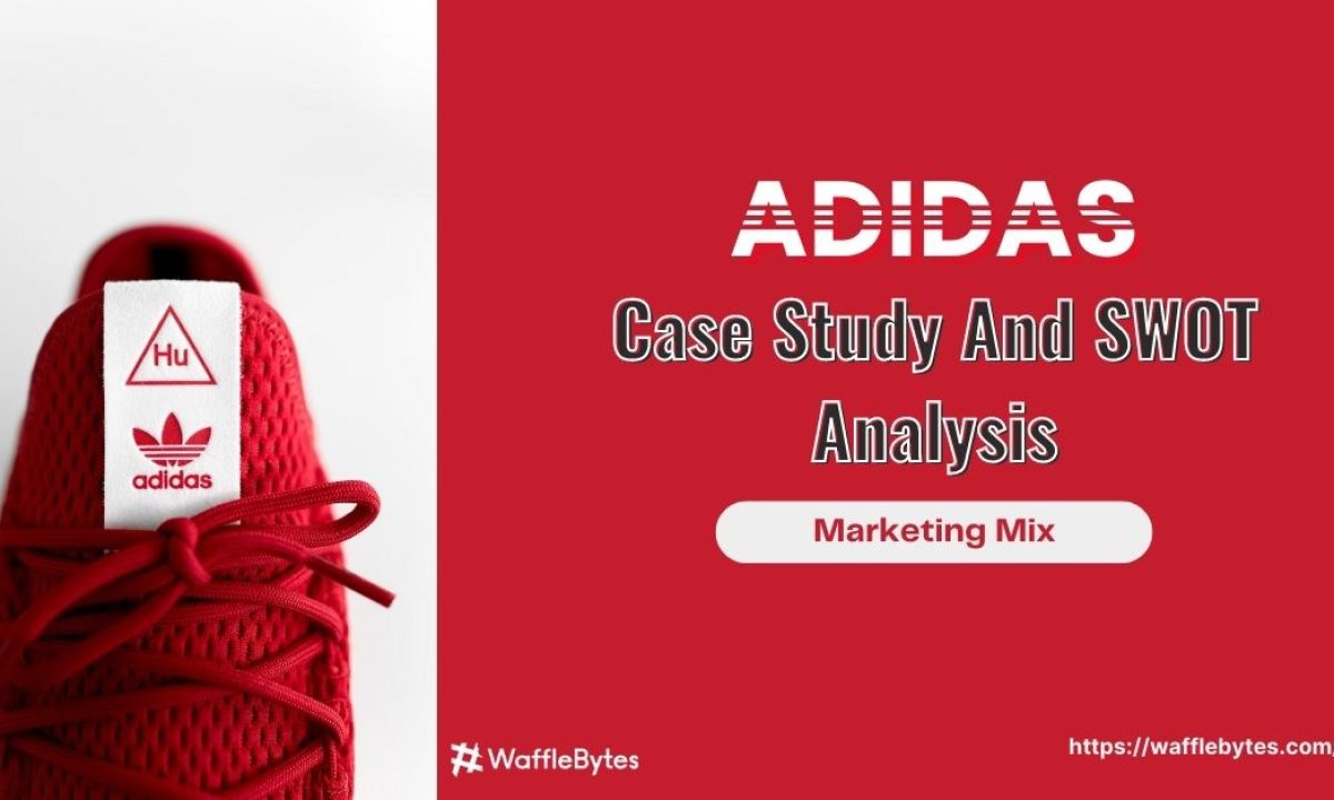 Adidas Case Study And SWOT Analysis - Waffle Bytes