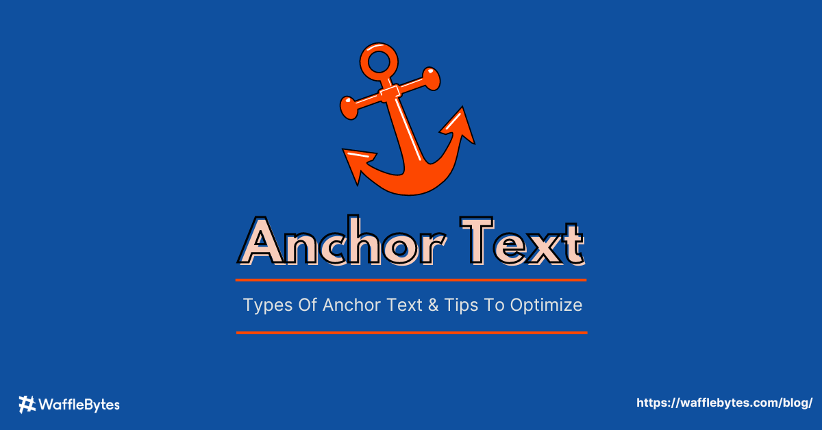 Types Of Anchor Text & Tips To Optimize - Waffle Blog