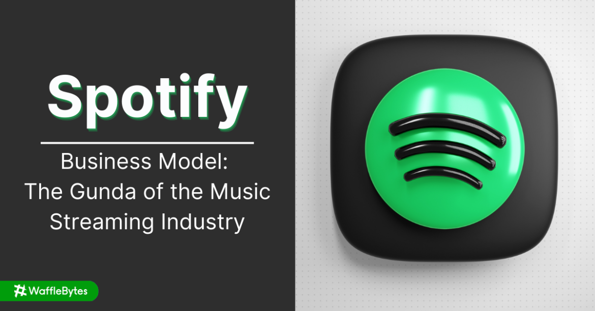 The Business Model Of Spotify: No. 1 In The Music Industry