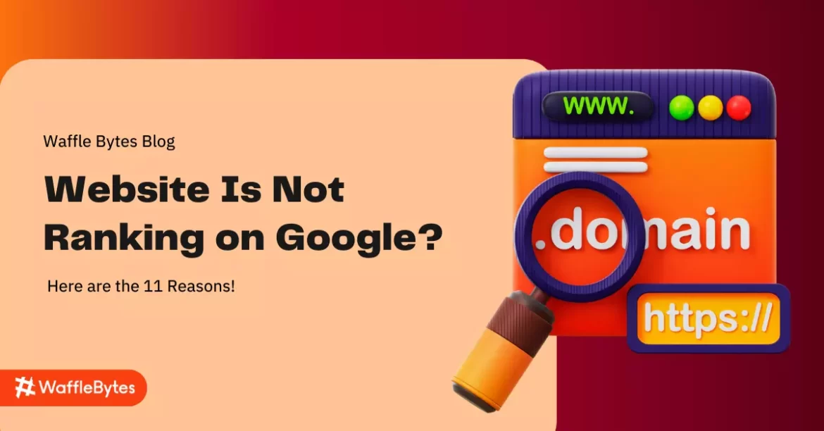 11 Reasons: why your website is not ranking on google