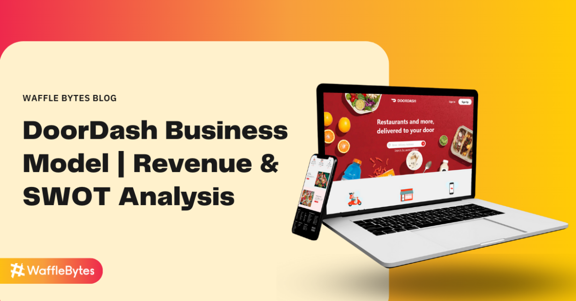 DoorDash Business Model | Revenue & SWOT Analysis