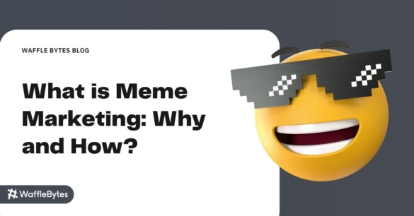 What Is Meme Marketing Why And How Waffle Bytes Blog 6747