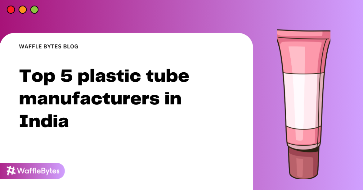 Plastic tube manufactures in India