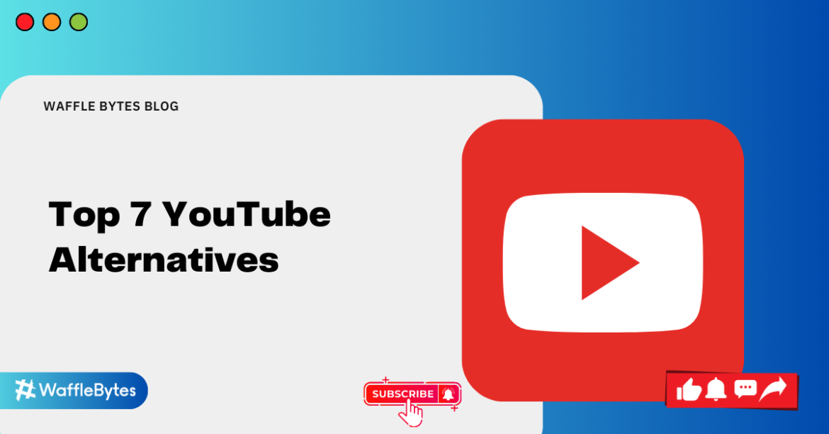 Top 7 YouTube Alternatives in 2024 - Waffle Bytes Blog