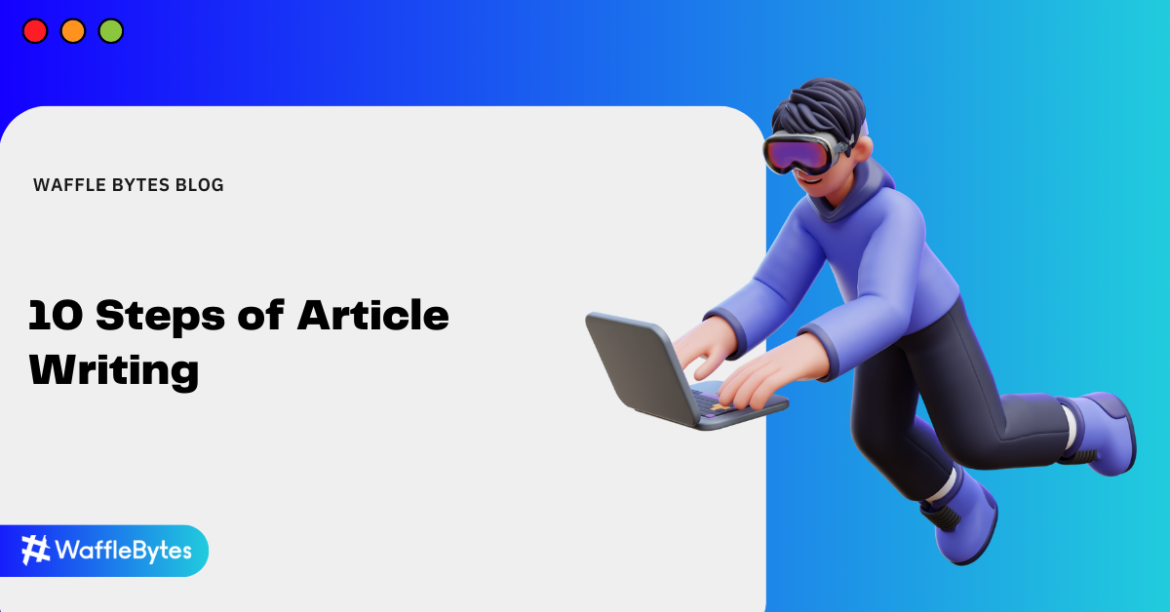 10 steps of article writing article writing