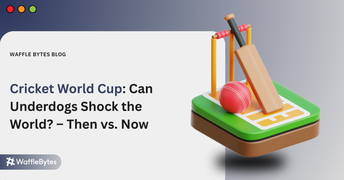 Cricket World Cup Can Underdogs Shock the World – Then vs. Now Cricket World Cup