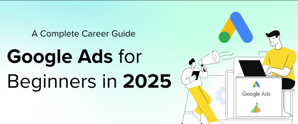 Google Ads for Beginners: Step-by-Step Guide 2025 | WaffleBytes